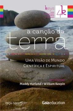 Imagem de A CANCAO DA TERRA - UMA VISAO DE MUNDO CIENTIFICA E ESPIRITUAL