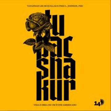 Imagem de TUPAC SHAKUR: VIDA E OBRA DE UM ICONE AMERICANO