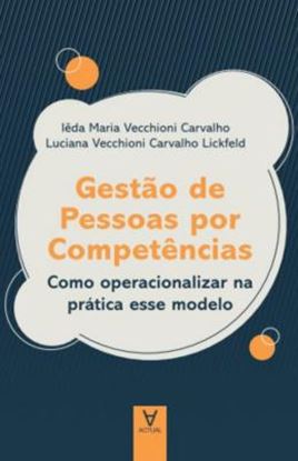 Imagem de GESTAO DE PESSOAS POR COMPETENCIAS - COMO OPERACIONALIZAR NA PRATICA ESSE MODELO