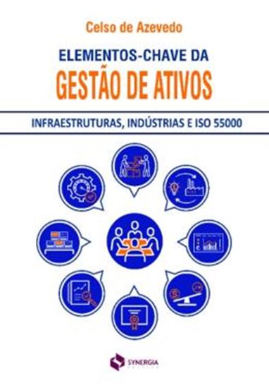 Picture of ELEMENTOS-CHAVE DA GESTAO DE ATIVOS INFRAESTRUTURAS, INDUSTRIAS E ISO 55000