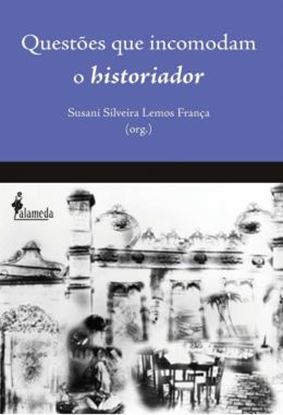 Imagem de QUESTOES QUE INCOMODAM O HISTORIADOR