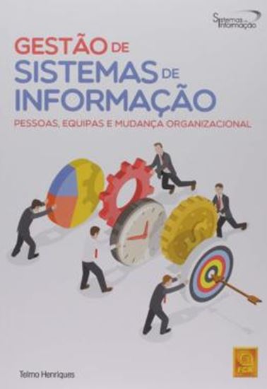 Picture of GESTAO DE SISTEMAS DE INFORMACAO - PESSOAS, EQUIPAS E MUDANCA ORGANIZACIONAL