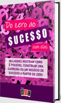 Imagem de DO ZERO AO SUCESSO COM ELAS: MULHERES MOSTRAM COMO É POSSÍVEL CONSTRUIR UMA CARREIRA OU UM NEGÓCIO DE SUCESSO A PARTIR DO ZERO.