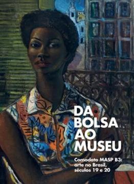 Imagem de DA BOLSA AO MUSEU - COMODATO MASP B3