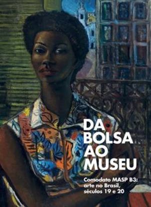 Imagem de DA BOLSA AO MUSEU - COMODATO MASP B3