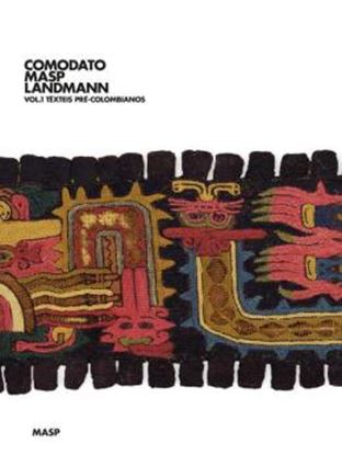 Imagem de COMODATO MASP LANDMANN - VOL. 1 - TEXTEIS PRE-COLOMBIANOS