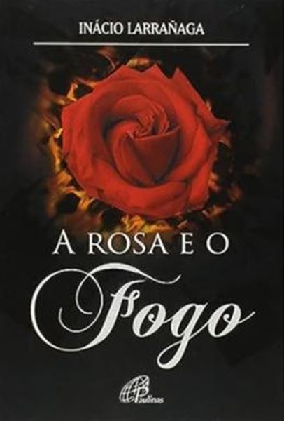 Picture of A ROSA E O FOGO - 8ª ED