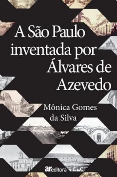 Picture of A SAO PAULO INVENTADA POR ALVARES DE AZEVEDO
