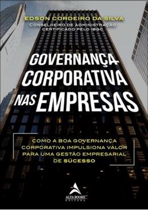 Imagem de GOVERNANÇA CORPORATIVA NAS EMPRESAS - COMO A BOA GOVERNANÇA CORPORATIVA IMPULSIONA VALOR PARA UMA GESTÃO EMPRESARIAL DE SUCESSO
