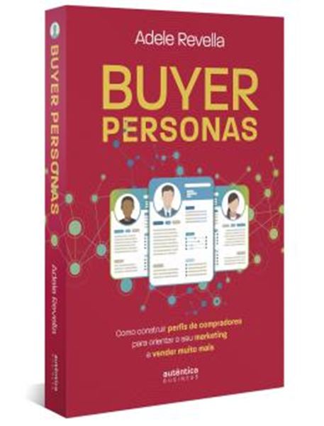 Picture of BUYER PERSONAS - COMO CONSTRUIR PERFIS DE COMPRADORES PARA ORIENTAR O SEU MARKETING E VENDER MUITO MAIS