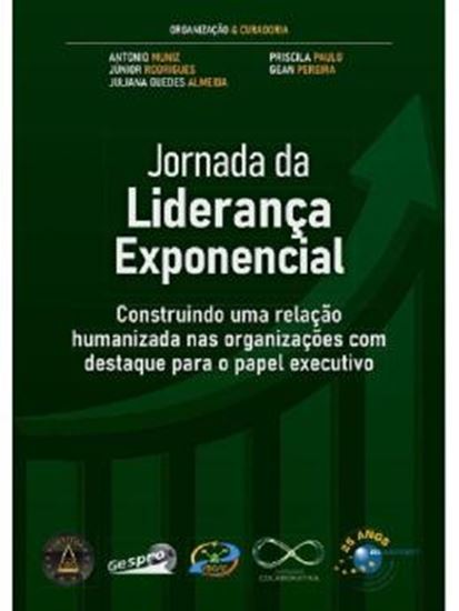 Picture of JORNADA DA LIDERANCA EXPONENCIAL - CONSTRUINDO UMA RELACAO HUMANIZADA NAS ORGANIZACOES COM DESTAQUE PARA O PAPEL EXECUTIVO