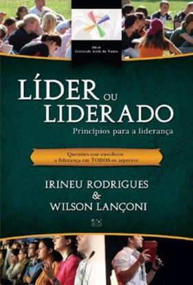 Imagem de LIDER OU LIDERADO - PRINCIPIOS  PARA A LIDERANCA 