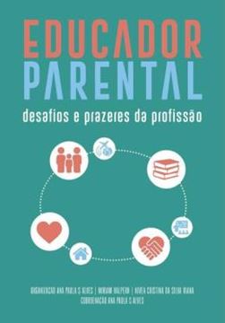 Imagem de EDUCADOR PARENTAL - DESAFIOS E PRAZERES DA PROFISSAO