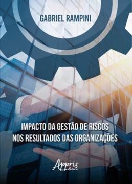 Imagem de IMPACTO DA GESTAO DE RISCOS NOS RESULTADOS DAS ORGANIZACOES