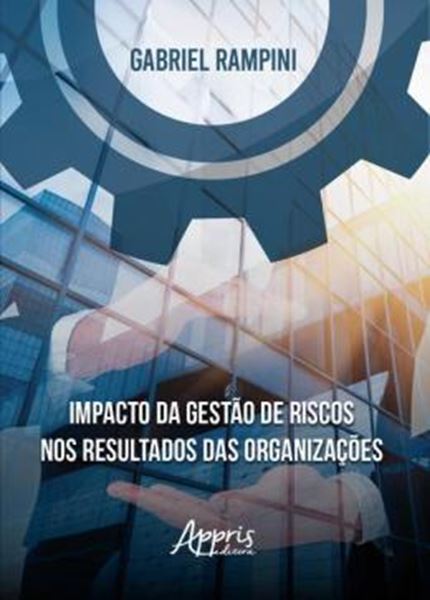 Picture of IMPACTO DA GESTAO DE RISCOS NOS RESULTADOS DAS ORGANIZACOES