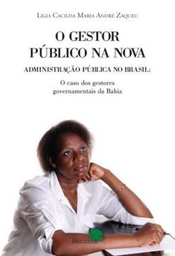 Imagem de O GESTOR PUBLICO NA NOVA ADMINISTRACAO PUBLICA NO BRASIL - O CASO DOS GESTORES GOVERNAMENTAIS DA BAHIA