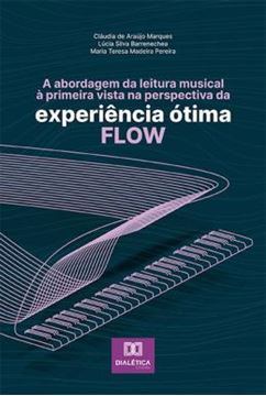 Imagem de A ABORDAGEM DA LEITURA MUSICAL A PRIMEIRA VISTA NA PERSPECTIVA DA EXPERIENCIA OTIMA - FLOW