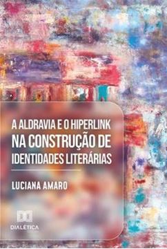 Imagem de A ALDRAVIA E O HIPERLINK NA CONSTRUCAO DE IDENTIDADES LITERARIAS