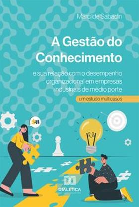 Imagem de A GESTAO DO CONHECIMENTO E SUA RELACAO COM O DESEMPENHO ORGANIZACIONAL EM EMPRESAS INDUSTRIAIS DE MEDIO PORTE
