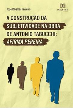 Imagem de A CONSTRUCAO DA SUBJETIVIDADE NA OBRA DE ANTONIO TABUCCHI