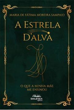 Imagem de A ESTRELA D´ALVA - O QUE A MINHA MÃE ME ENSINOU