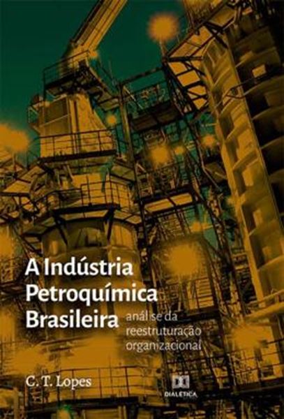 Picture of A INDÚSTRIA PETROQUÍMICA BRASILEIRA - ANÁLISE DA REESTRUTURAÇÃO ORGANIZACIONAL