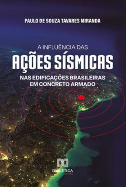 Picture of A INFLUENCIA DAS ACOES SISMICAS NAS EDIFICACOES BRASILEIRAS EM CONCRETO ARMADO