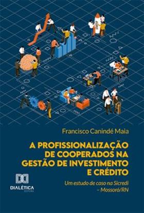 Imagem de PROFISSIONALIZACAO DE COOPERADOS NA GESTAO DE INVESTIMENTO E CREDITO, A
