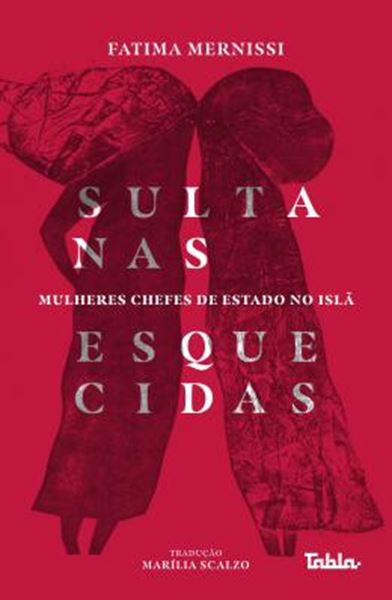Picture of SULTANAS ESQUECIDAS - MULHERES CHEFES DE ESTADO NO ISLA