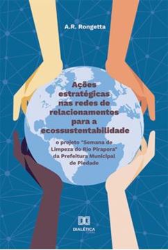 Imagem de ACOES ESTRATEGICAS NAS REDES DE RELACIONAMENTOS PARA A ECOSSUSTENTABILIDADE 