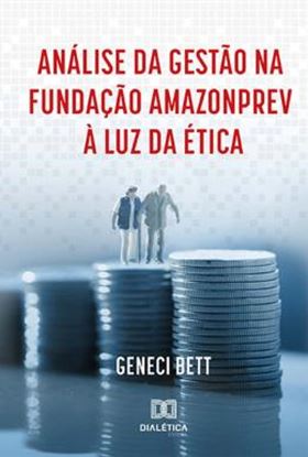 Imagem de ANALISE DA GESTAO NA FUNDACAO AMAZONPREV A LUZ DA ETICA