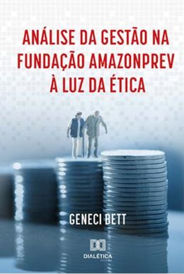 Picture of ANALISE DA GESTAO NA FUNDACAO AMAZONPREV A LUZ DA ETICA