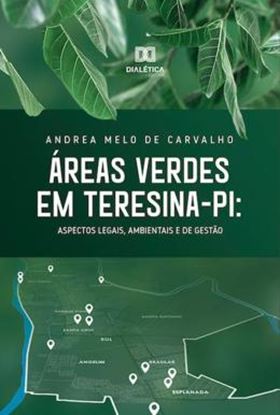 Imagem de ÁREAS VERDES EM TERESINA - PI - ASPECTOS LEGAIS, AMBIENTAIS E DE GESTÃO