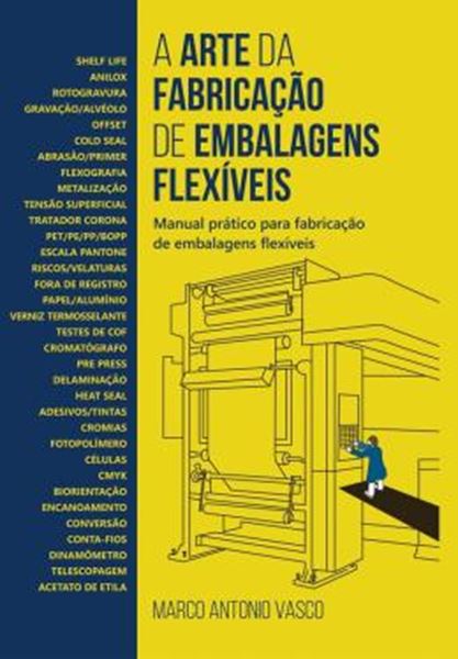 Picture of A ARTE DA FABRICACAO DE EMBALAGENS FLEXIVEIS