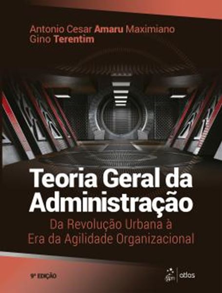 Picture of TEORIA GERAL DA ADMINISTRACAO - DA REVOLUCAO URBANA A ERA DA AGILIDADE ORGANIZACIONAL