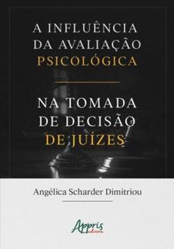 Imagem de A INFLUENCIA DA AVALIACAO PSICOLOGICA NA TOMADA DE DECISAO DE JUIZES