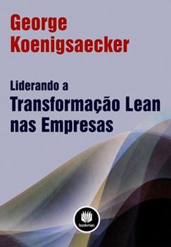 Imagem de LIDERANDO A TRANSFORMACAO LEAN NAS EMPRESAS