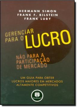 Imagem de GERENCIAR PARA O LUCRO, NAO PARA A PARTICIPACAO DE MERCADO