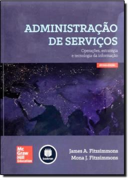 Imagem de ADMINISTRACAO DE SERVICOS -  OPERACOEES, ESTRATEGIA E TECNOLOGIA DA INFORMACAO - 7ª EDICAO