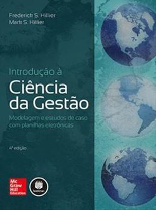 Imagem de INTRODUCAO A CIENCIA DA GESTAO - MODELAGEM E ESTUDOS DE CASO COM PLANILHAS ELETRONICAS - 4ª EDICAO