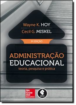 Imagem de ADMINISTRAÇAO EDUCACIONAL - TEORIA, PESQUISA E PRATICA - 9º ED