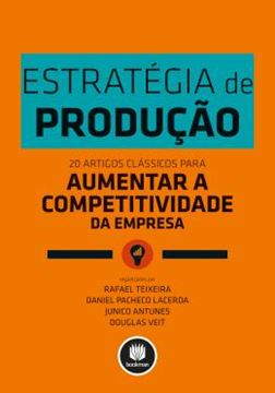Imagem de ESTRATEGIA DE PRODUCAO - 20 ARTIGOS CLASSICOS PARA AUMENTAR A COMPETITIVIDADE DA EMPRESA