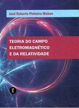 Imagem de TEORIA DO CAMPO ELETROMAGNETICO E DA RELATIVIDADE