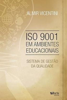 Imagem de ISO 9001 EM AMBIENTES EDUCACIONAIS - SISTEMA DE GESTAO DE QUALIDADE
