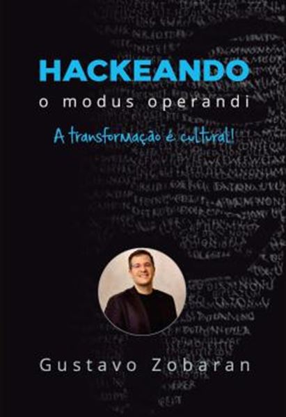 Picture of HACKEANDO O MODUS OPERANDI - A TRANSFORMACAO E CULTURAL