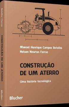 Imagem de CONSTRUCAO DE UM ATERRO - UMA HISTORIA TECNOLOGICA