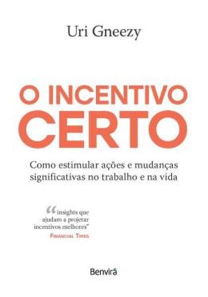 Picture of O INCENTIVO CERTO - COMO ESTIMULAR ACOES E MUDANCAS SIGNIFICATIVAS NO TRABALHO E NA VIDA
