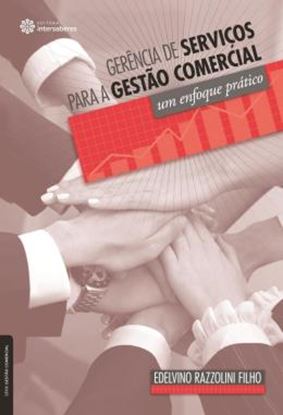 Imagem de GERENCIA DE SERVICOS PARA A GESTAO COMERCIAL - UM ENFOQUE PRATICO