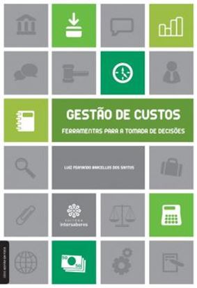 Imagem de GESTAO DE CUSTOS - FERRAMENTAS PARA A TOMADA DE DECISOES