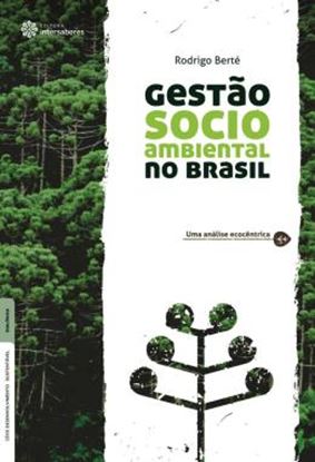 Imagem de GESTAO SOCIOAMBIENTAL NO BRASIL - UMA ANALISE ECOCENTRICA